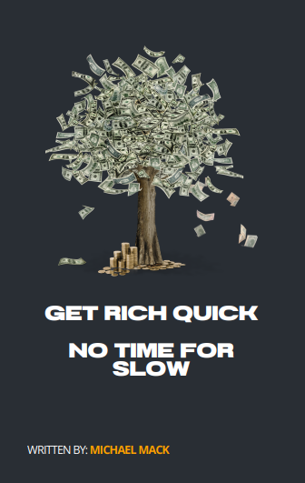 Get Rich Quick: No Time for Slow – The Fast-Track Blueprint to Wealth