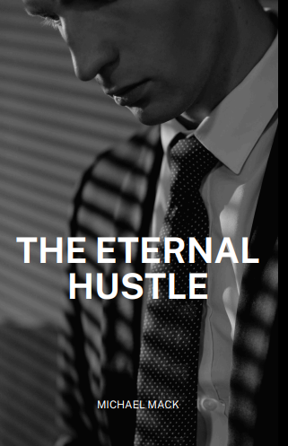The Eternal Hustle