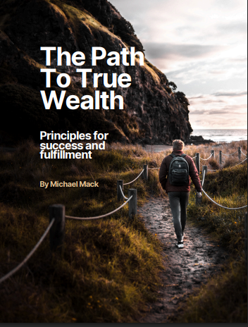 The Path ToTrue Wealth Principles for success and fulfillment